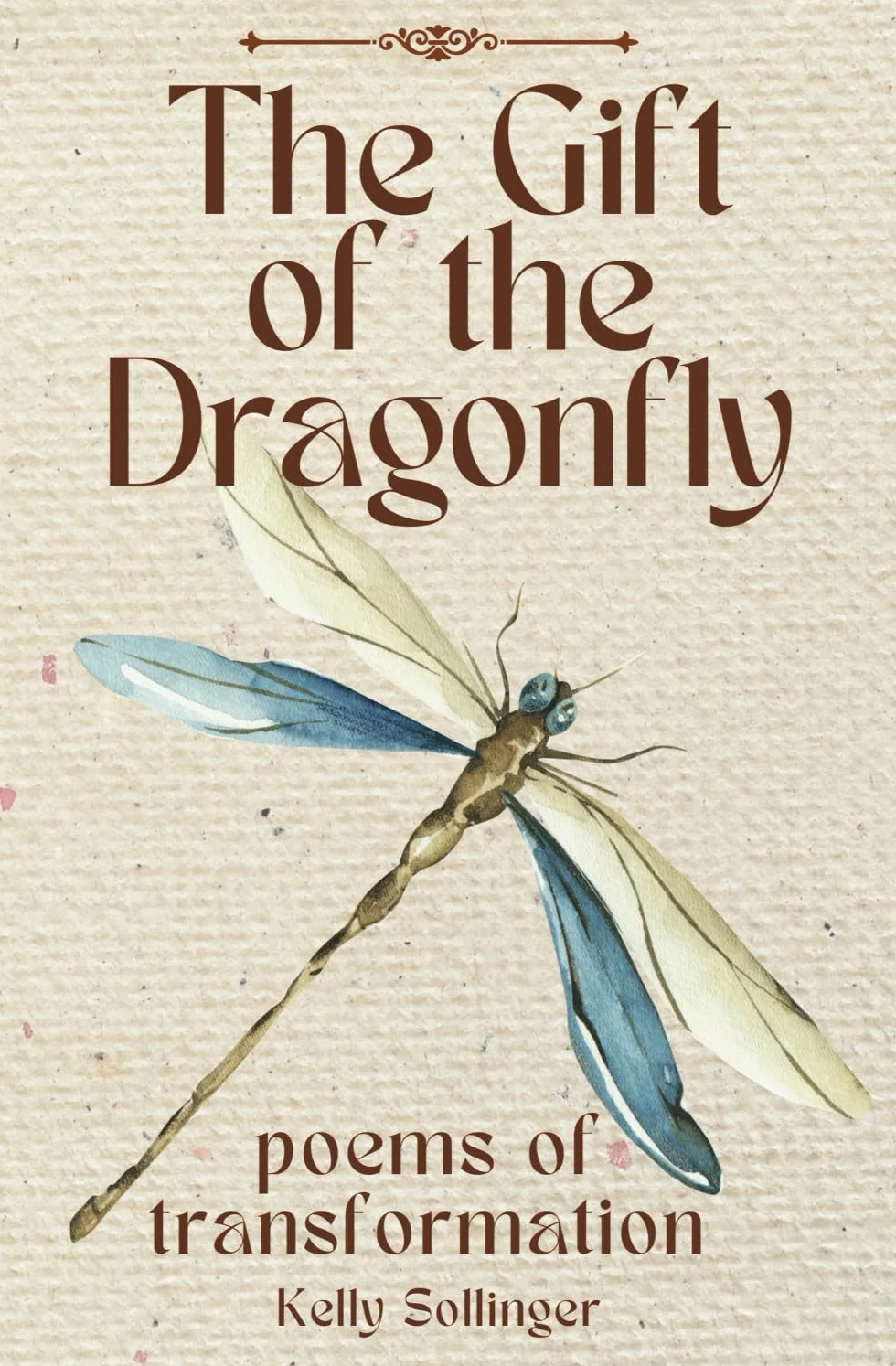 The Gift of the Dragonfly: Poems of Transformation
