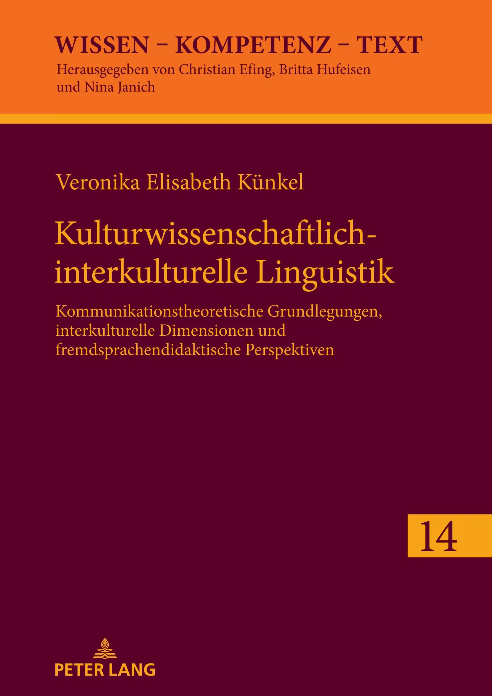 Kulturwissenschaftlich-interkulturelle Linguistik: Kommunikationstheoretische Grundlegungen, interkulturelle Dimensionen und fremdsprachendidaktische Perspektiven: 14