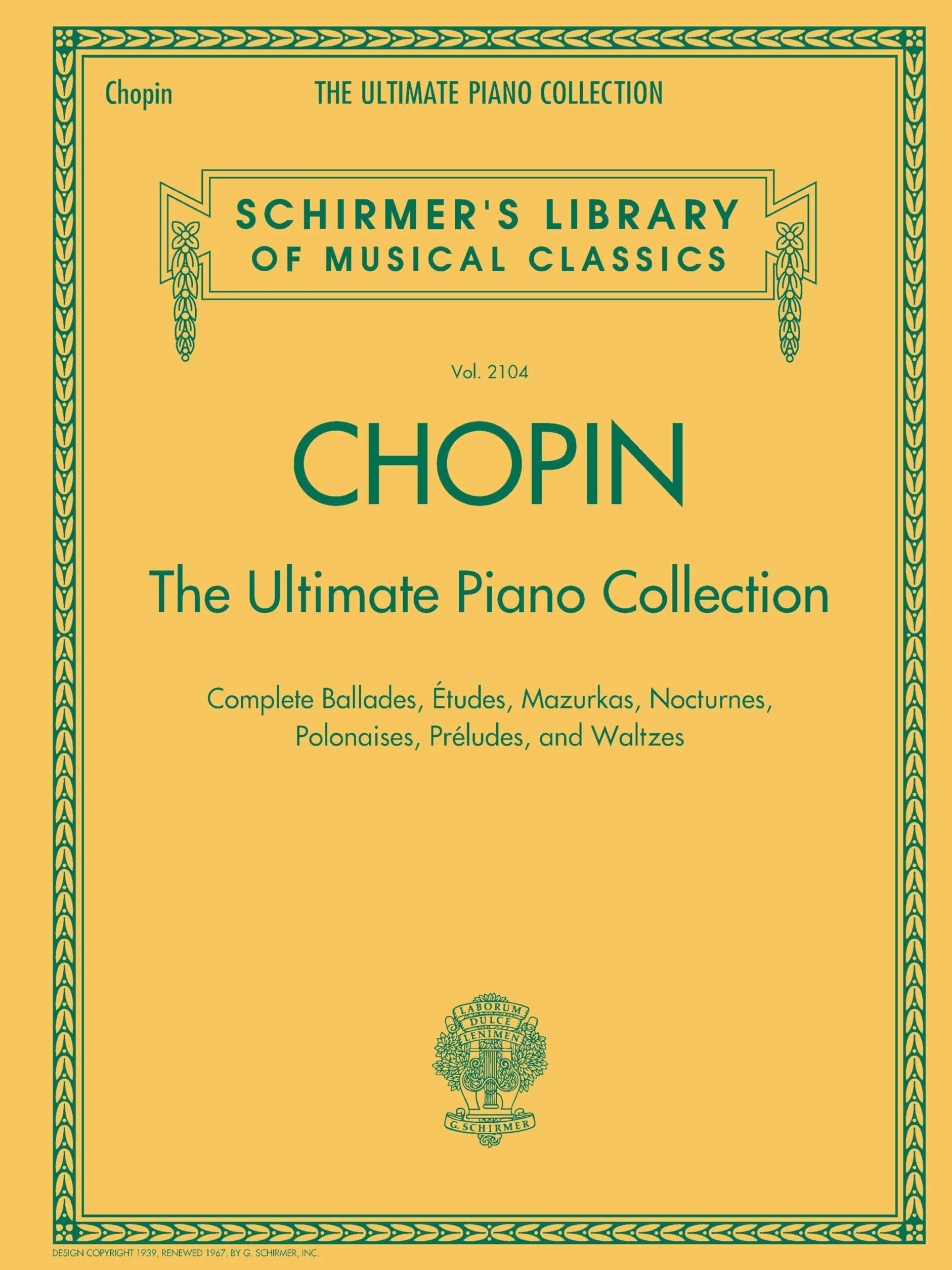 Chopin: The Ultimate Piano Collection: Schirmer Library of Classics Volume 2104