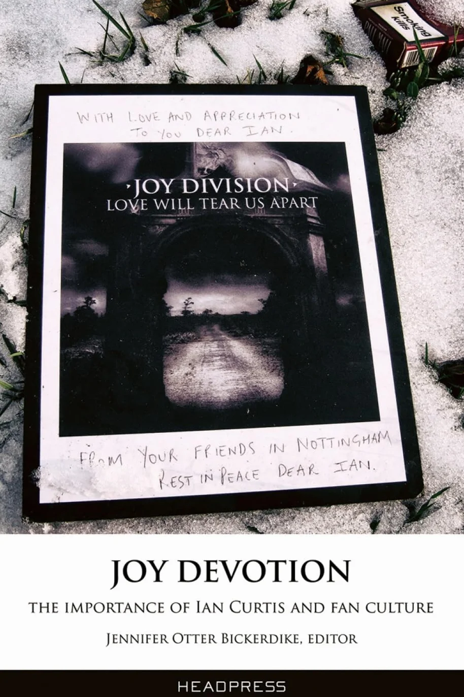 Joy Devotion: The Importance of Ian Curtis and Fan Culture