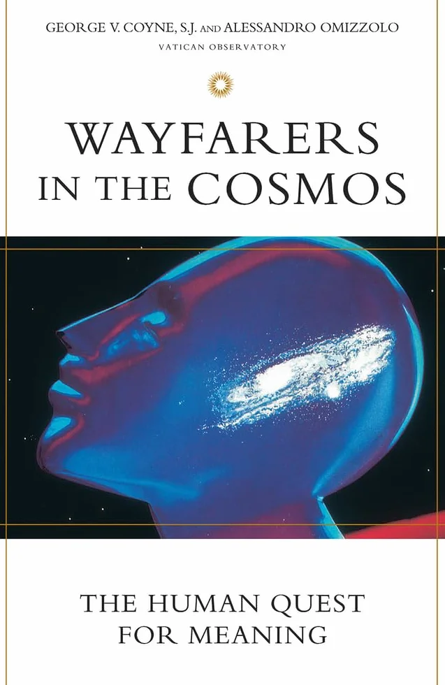 Wayfarers in the Cosmos The Human Quest for Meaning