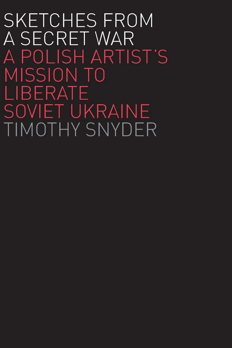 Sketches from a Secret War: A Polish Artist's Mission to Liberate Soviet Ukraine