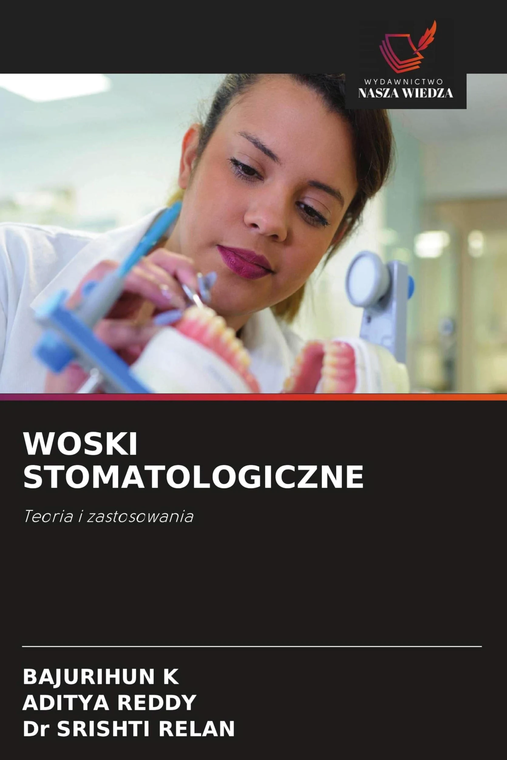 WOSKI STOMATOLOGICZNE: Teoria i zastosowania