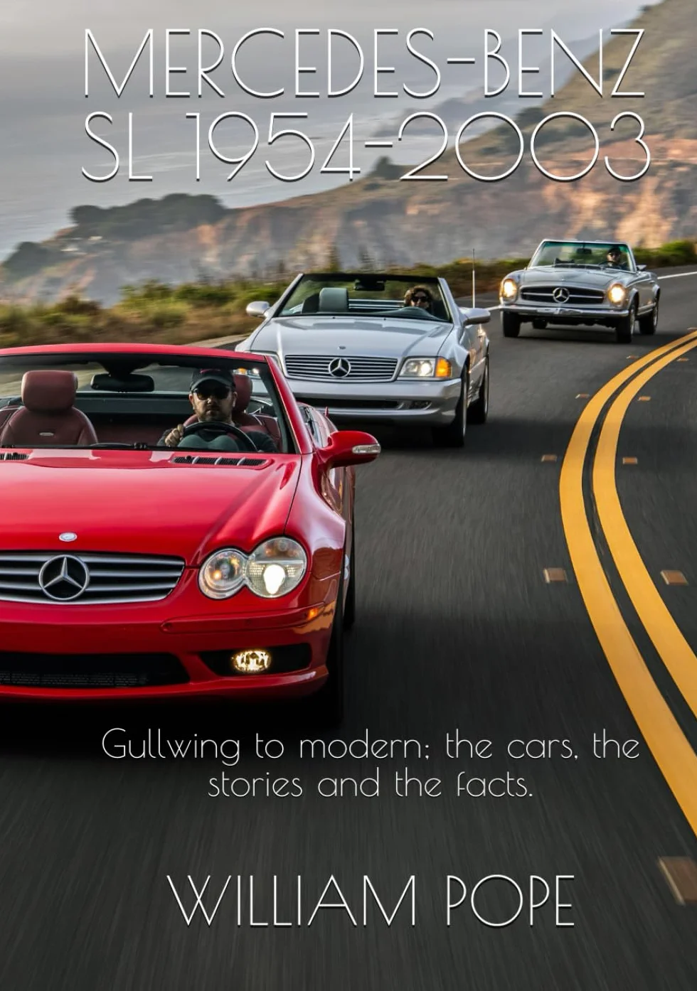 MERCEDES-BENZ SL 1954-2003: Gullwing to modern; the cars, the stories and the facts.