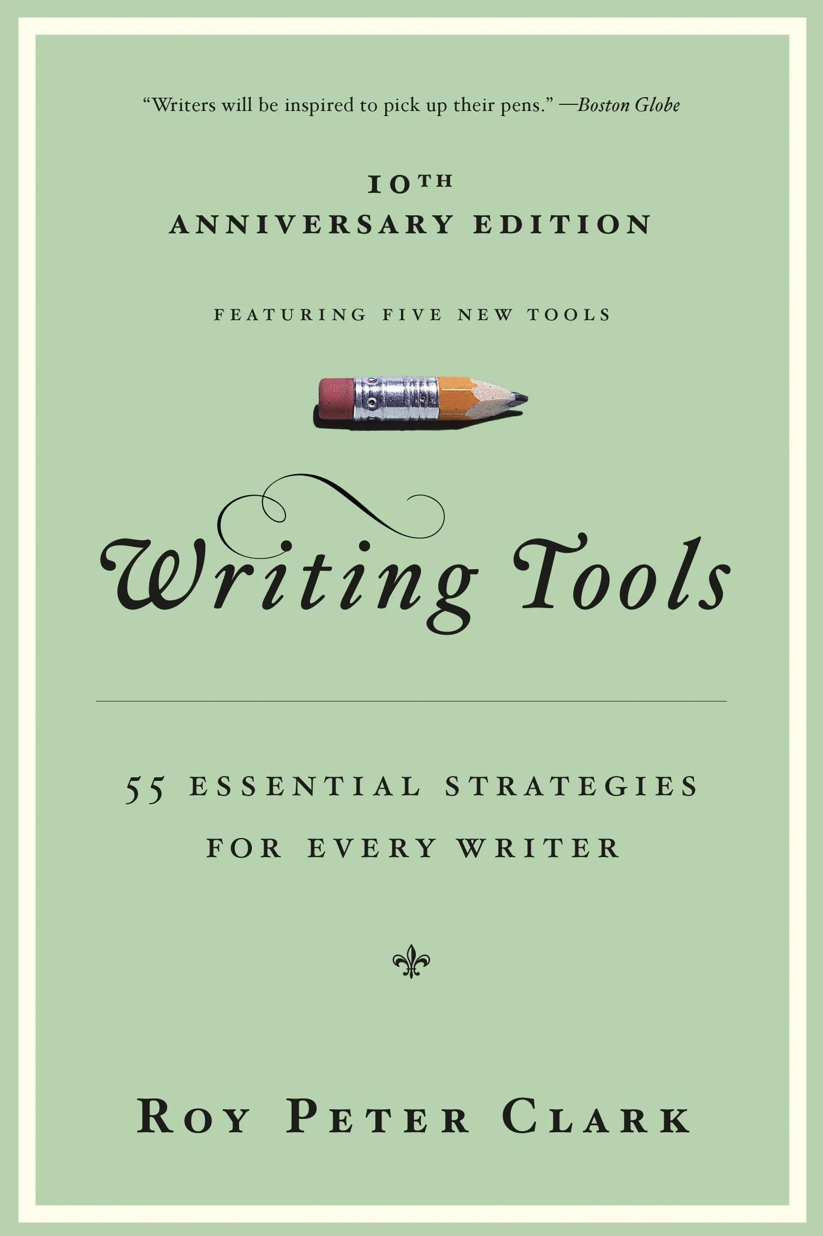 Writing Tools: 55 Essential Strategies for Every Writer