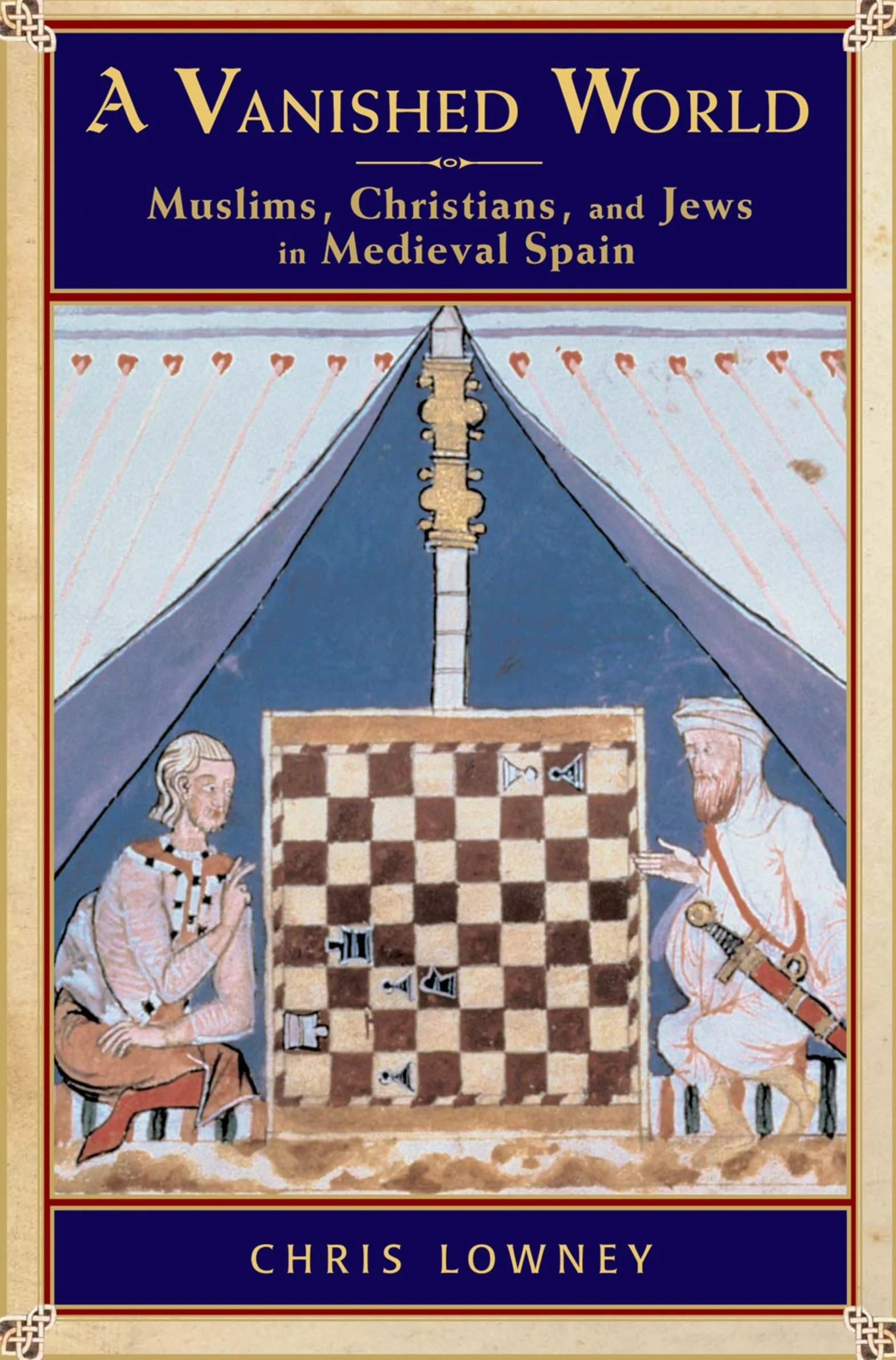 A Vanished World: Muslims, Christians, and Jews in Medieval Spain