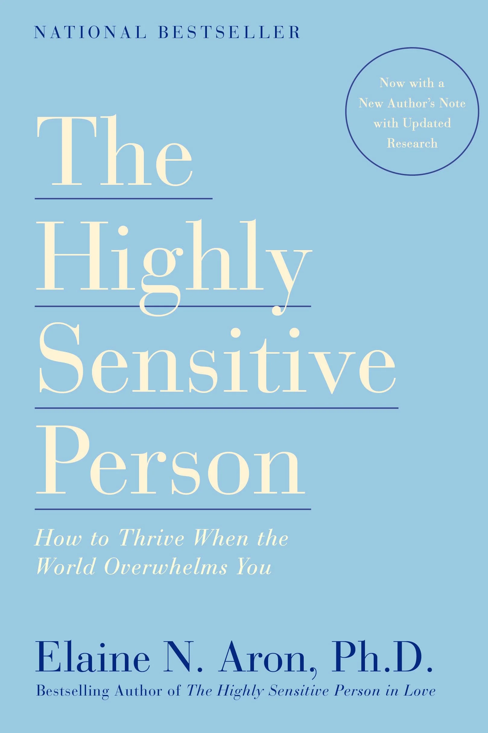 The Highly Sensitive Person: How to Thrive When the World Overwhelms You