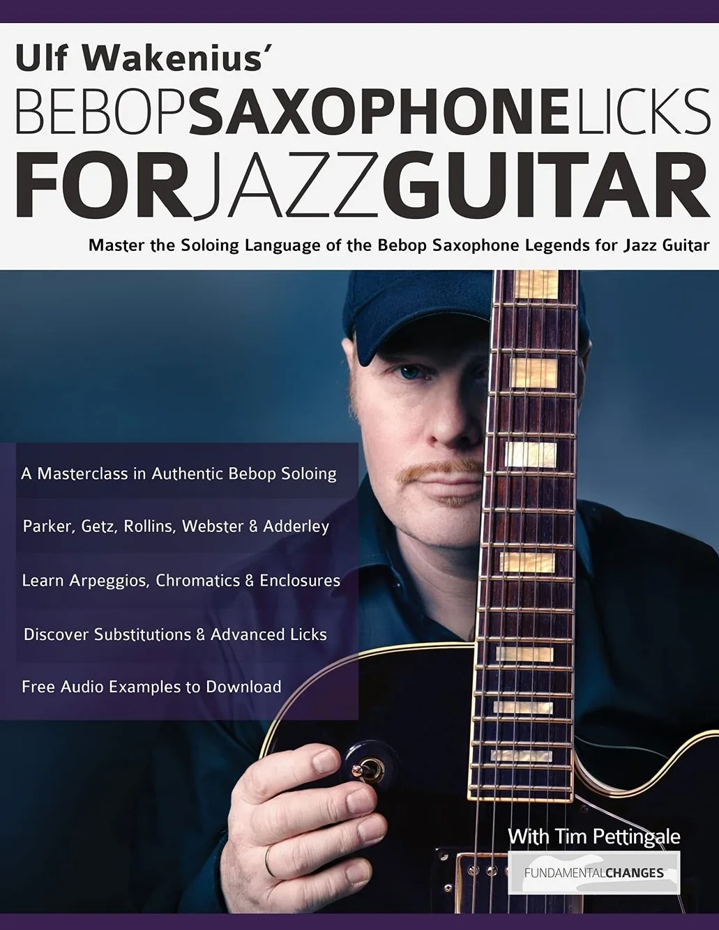 Ulf Wakenius Bebop Saxophone Licks for Jazz Guitar: Soloing Language of Bebop Saxophone Legends