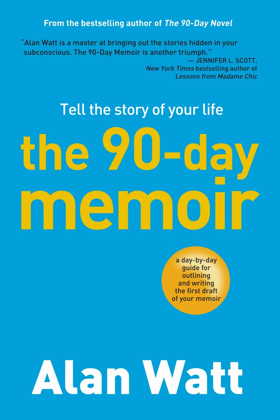 The 90-Day Memoir: Tell the Story of Your Life