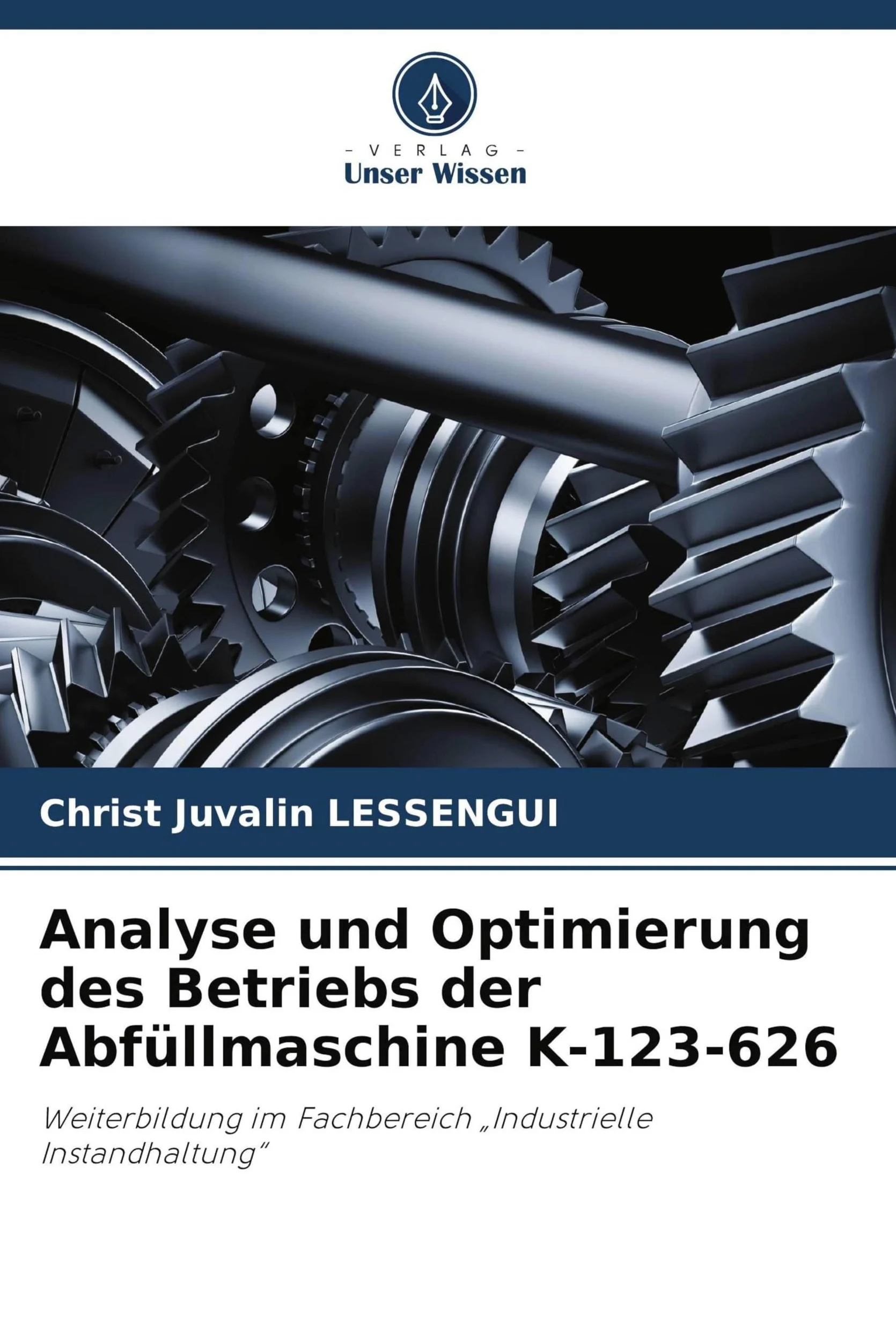Analyse und Optimierung des Betriebs der Abfüllmaschine K-123-626: Weiterbildung im Fachbereich "Industrielle Instandhaltung"