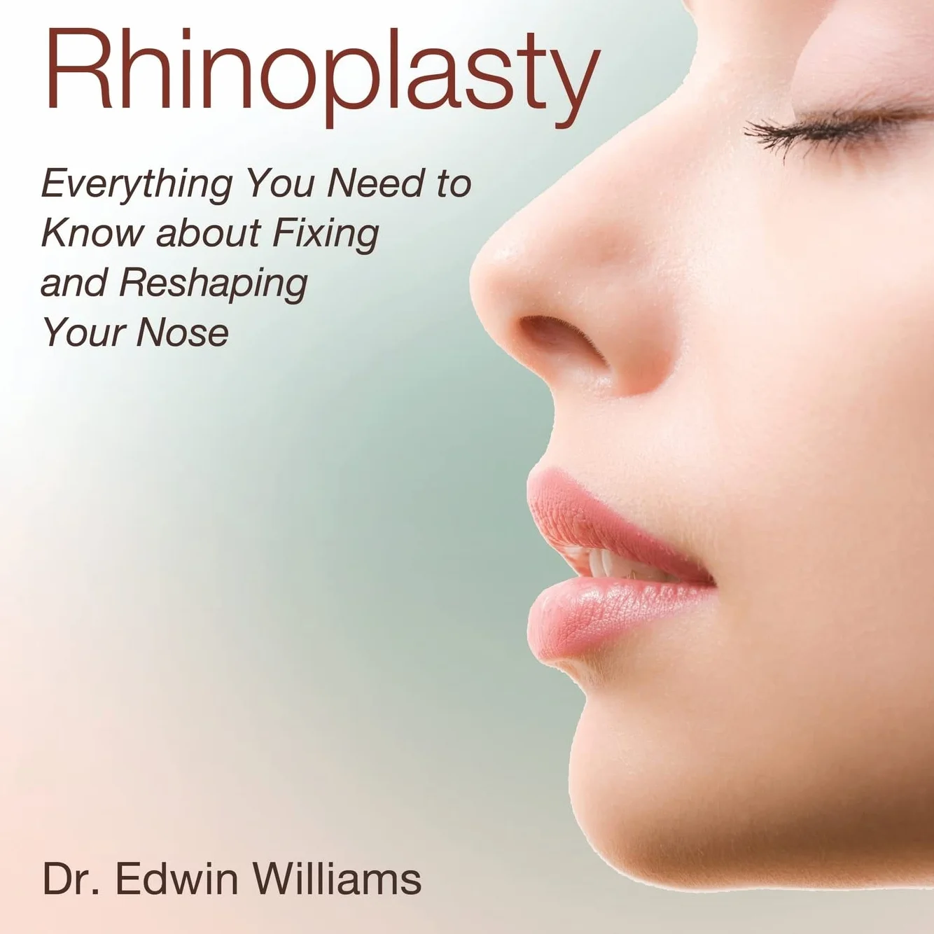 Rhinoplasty: Everything You Need to Know about Fixing and Reshaping Your Nose