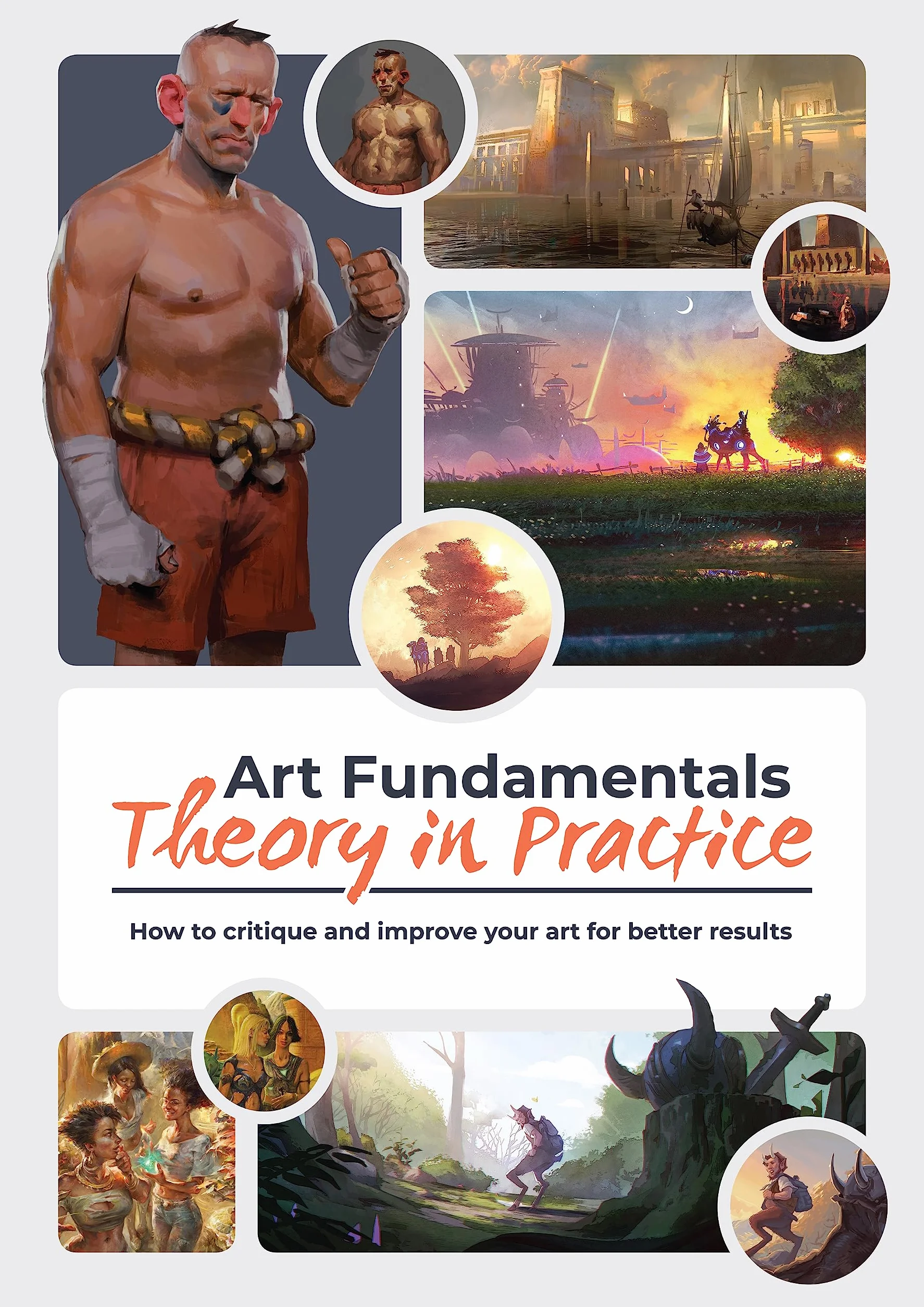 Art Fundamentals: Theory in Practice: How to Critique Your Art for Better Results