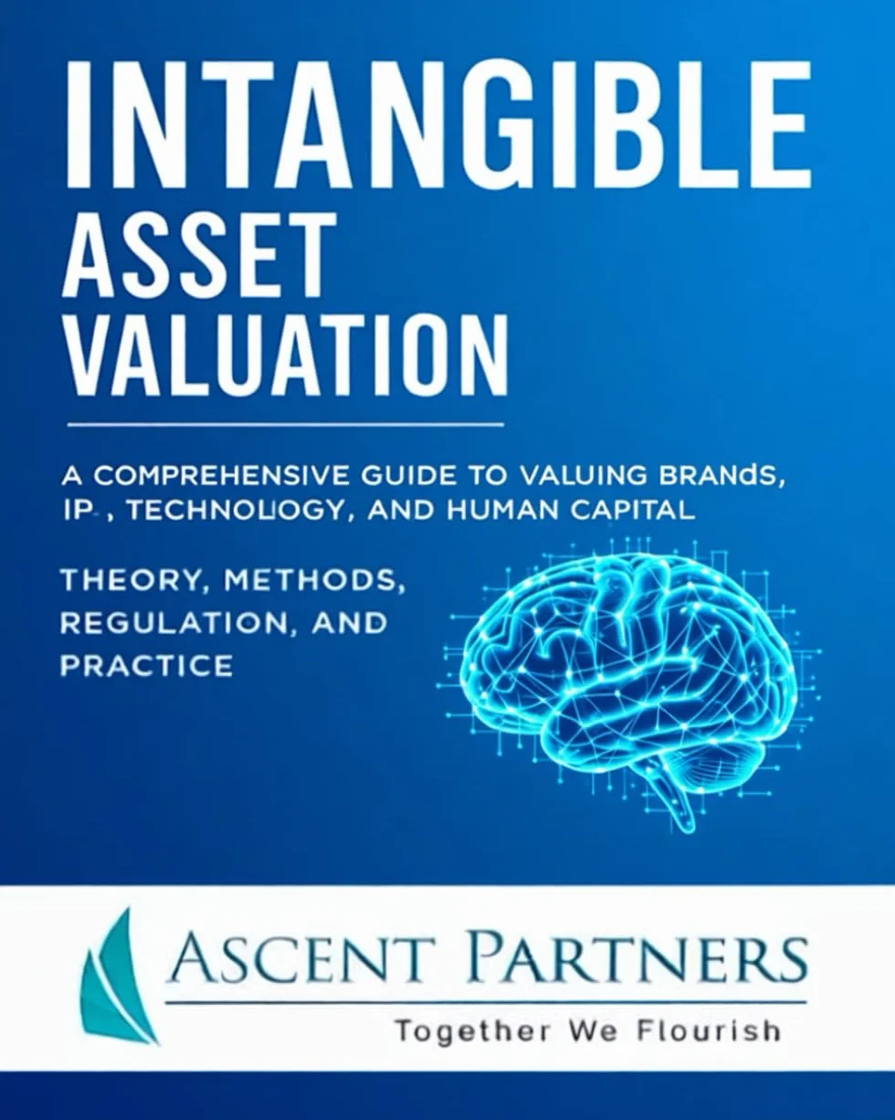 Intangible Asset Valuation: A Guide to Valuing Brands, IP, Technology, and Human Capital