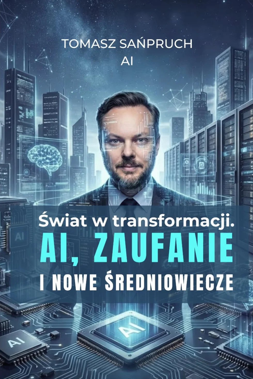 Świat w transformacji AI zaufanie i nowe średniowiecze