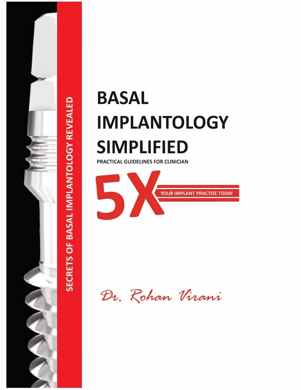 BASAL IMPLANTOLOGY SIMPLIFIED: 5x YOUR IMPLANT PRACTISE: 1