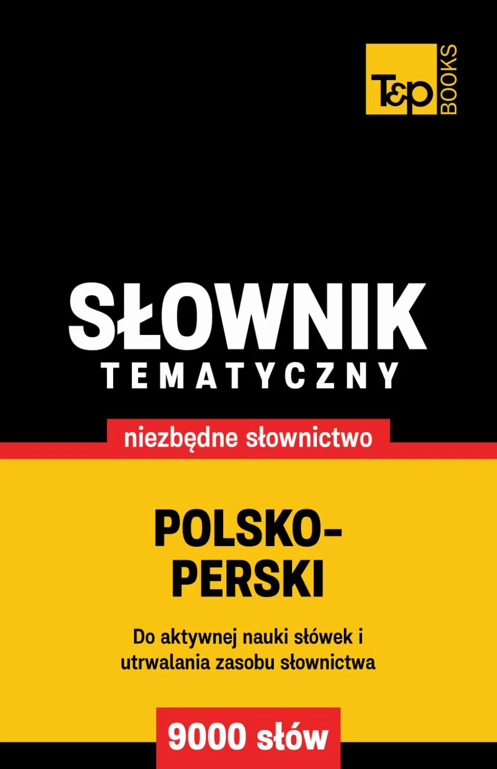 Polsko-perski słownik tematyczny 9000 słów