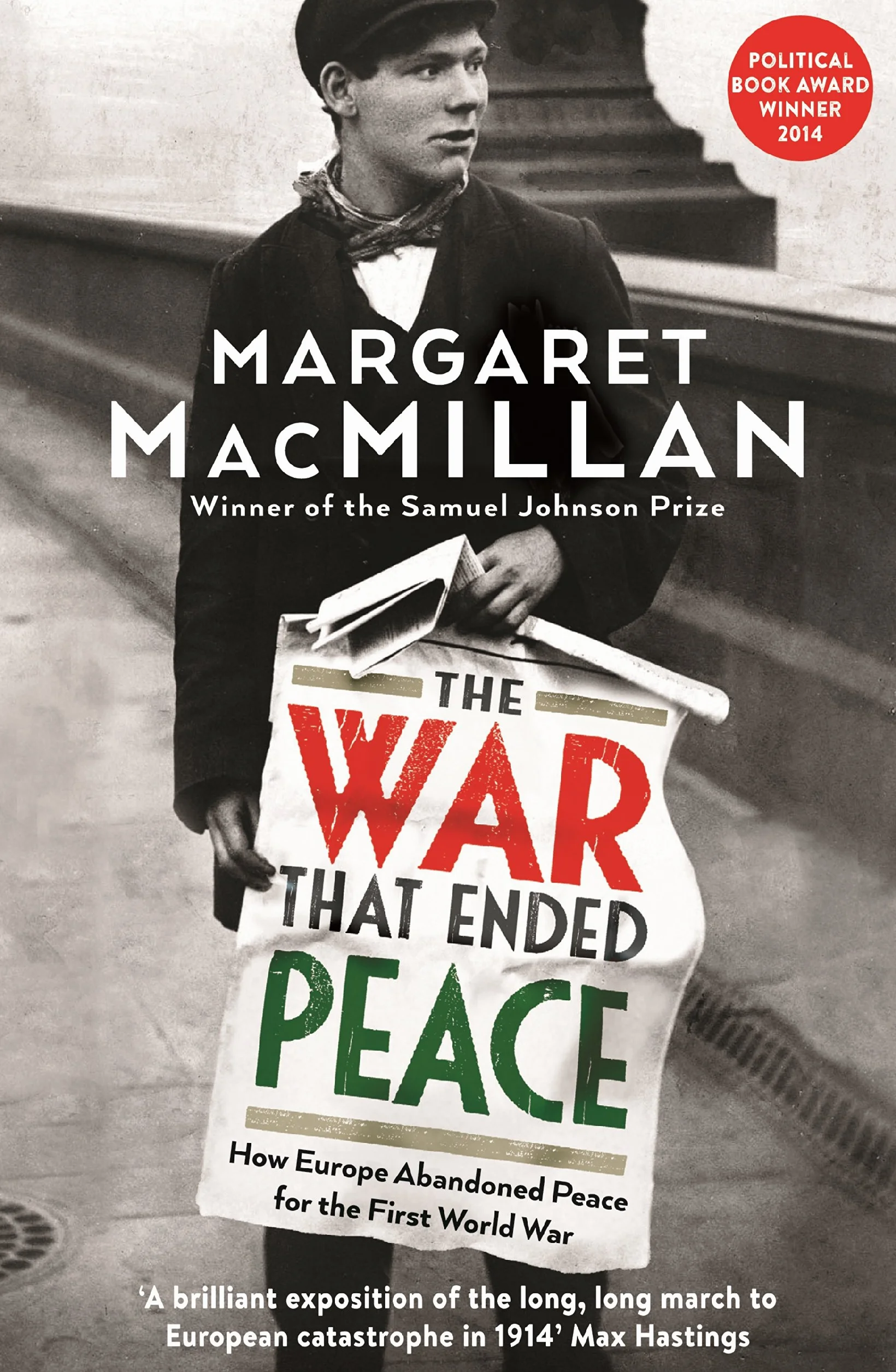 The War that Ended Peace: How Europe abandoned peace for the First World War