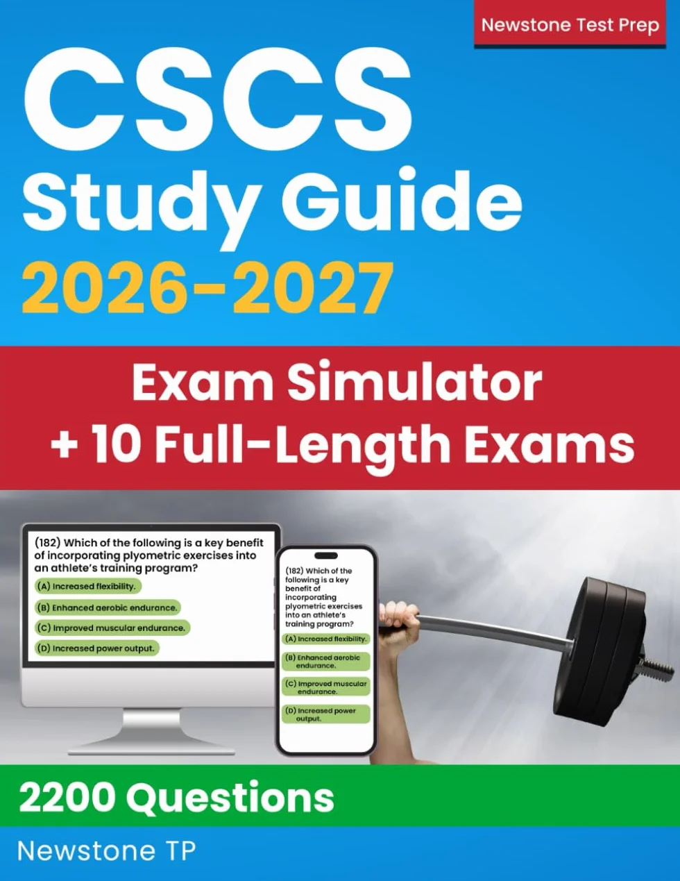 CSCS Study Guide: Certified Strength and Conditioning Specialist Review with Questions & Answer Explanations