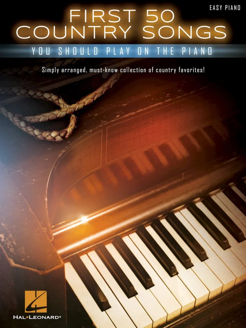 First 50 country songs piano: You Should Play on the Piano