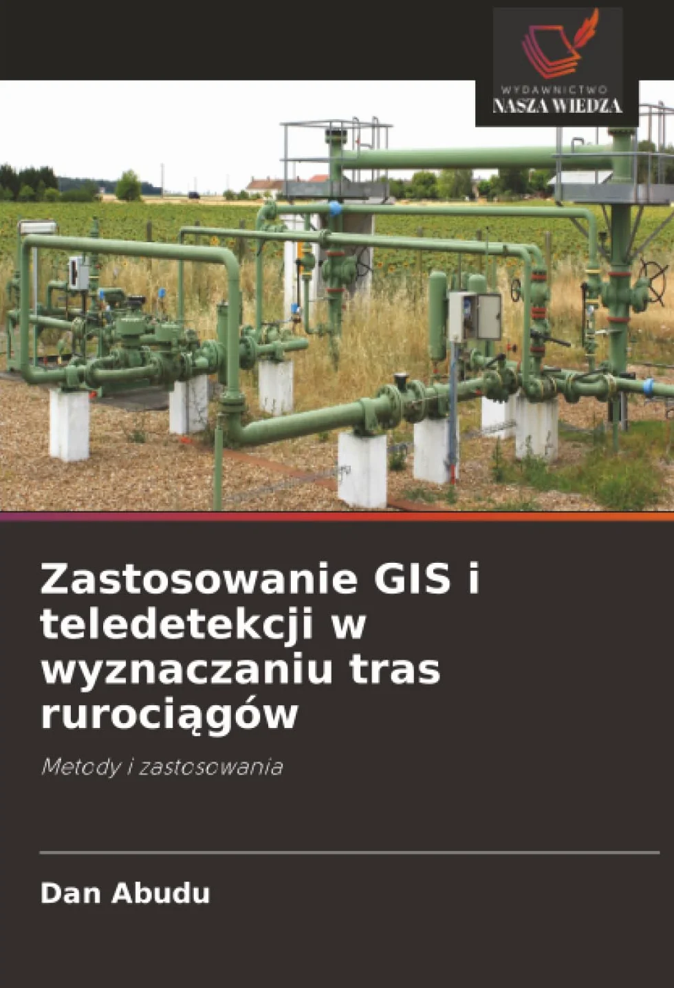 Zastosowanie GIS i teledetekcji w wyznaczaniu tras ruroci¿gów: Metody i zastosowania