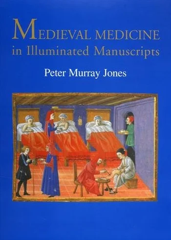 Medieval Medicine in Illuminated Manuscripts