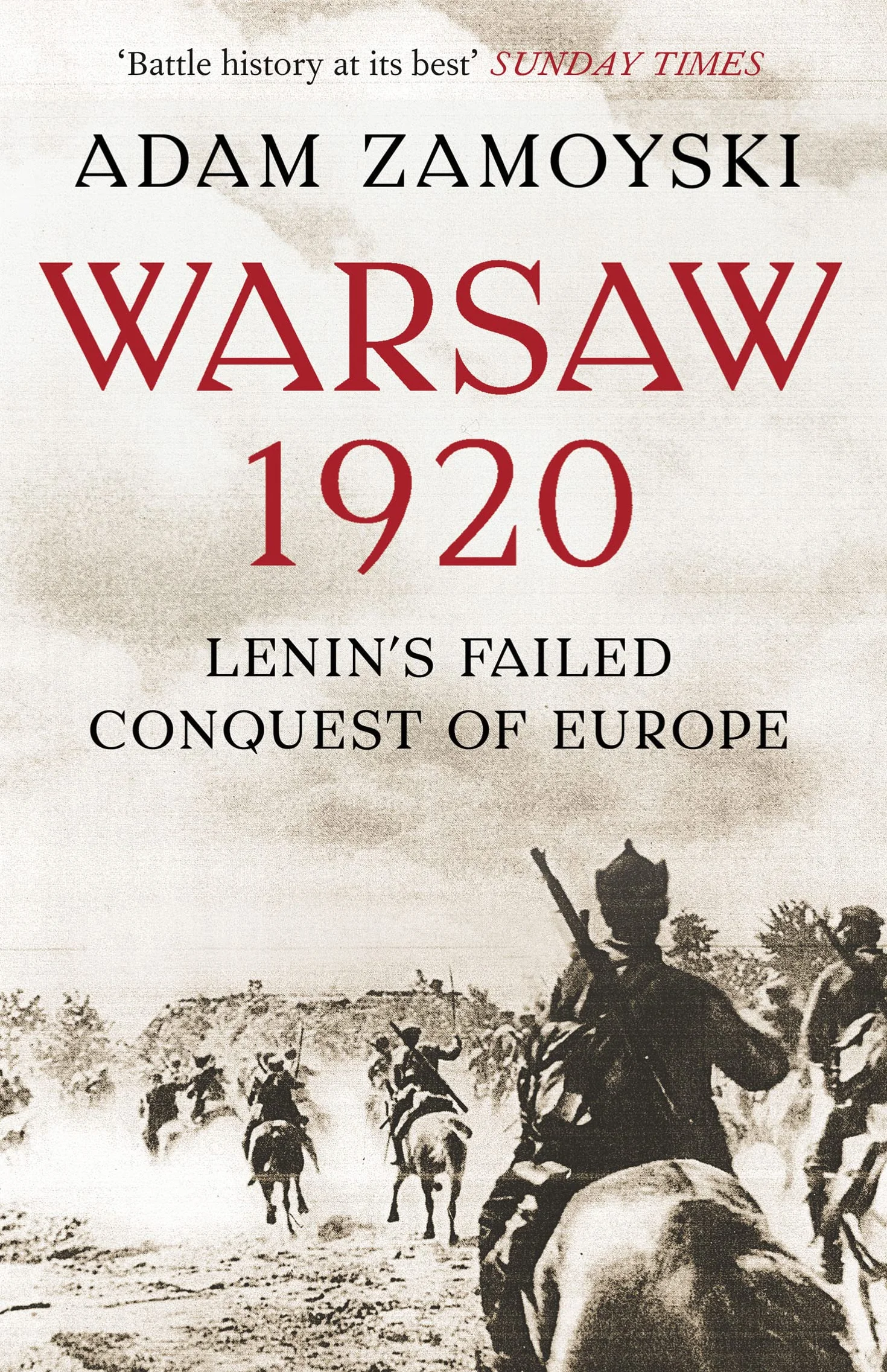 Warsaw 1920: Lenin’s Failed Conquest of Europe