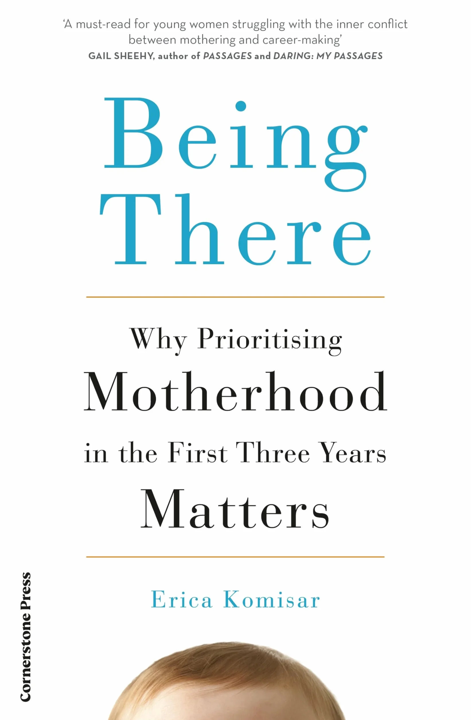 Being There: Why Prioritising Motherhood in the First Three Years Matters