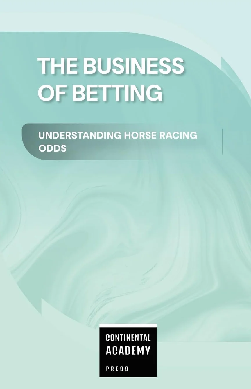 The Business of Betting - Understanding Horse Racing Odds
