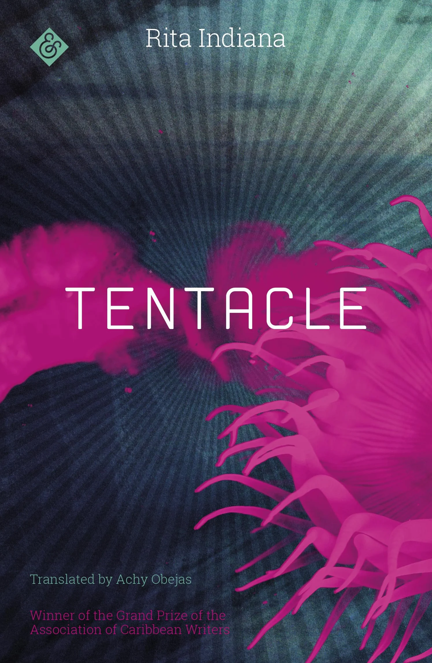 Tentacle: Winner of the 2017 Grand Prize of the Association of Caribbean Writers