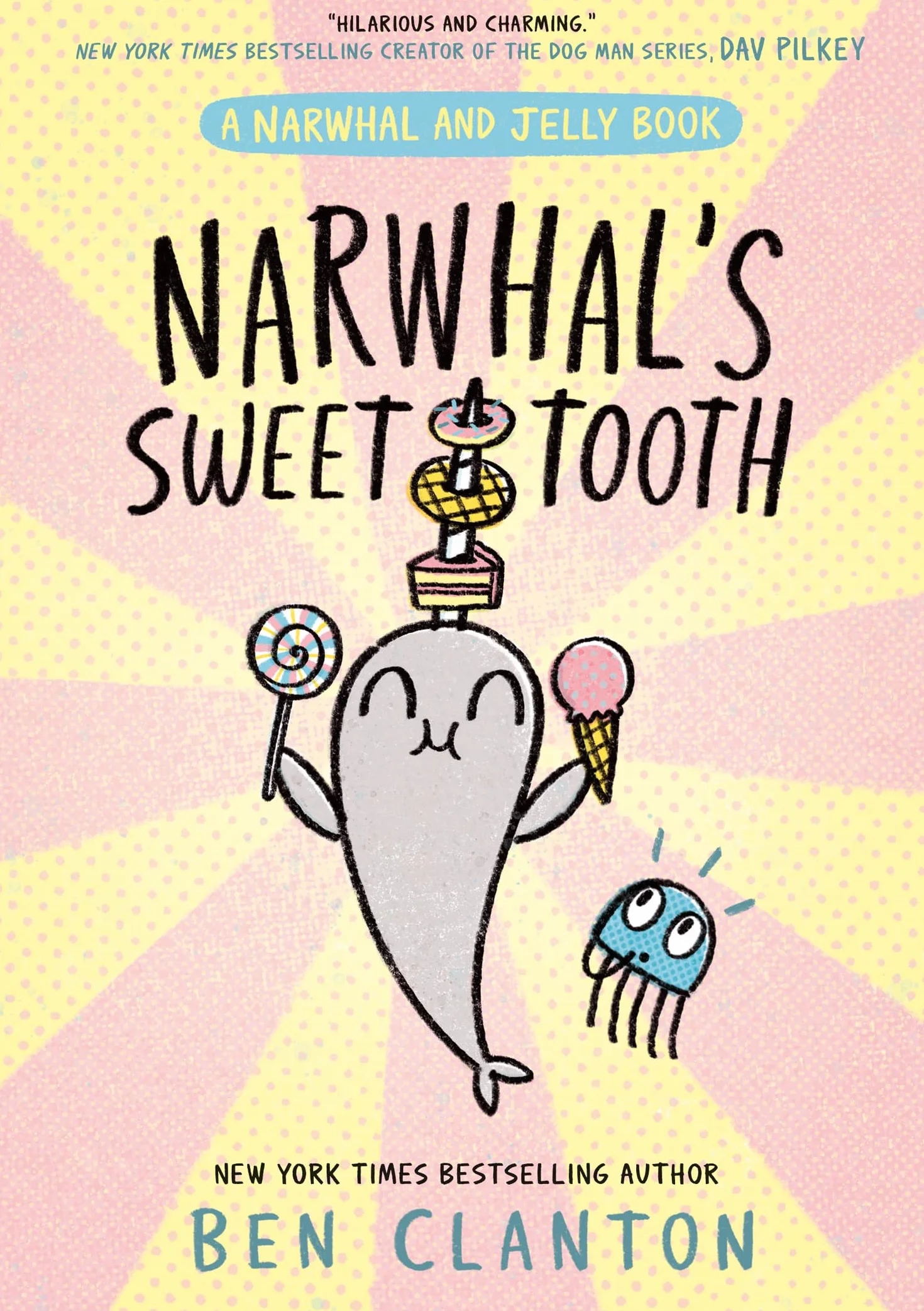 Narwhal's Sweet Tooth: Funniest children’s graphic novel of 2024 for readers aged 5+ in the much-loved Narwhal & Jelly series!: Book 9