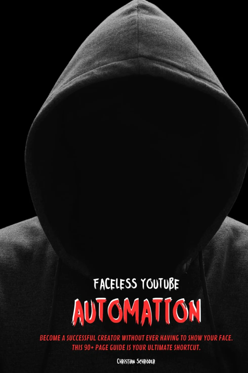 Faceless YouTube Automation Guide: 90+ Page Book for Successful Creator