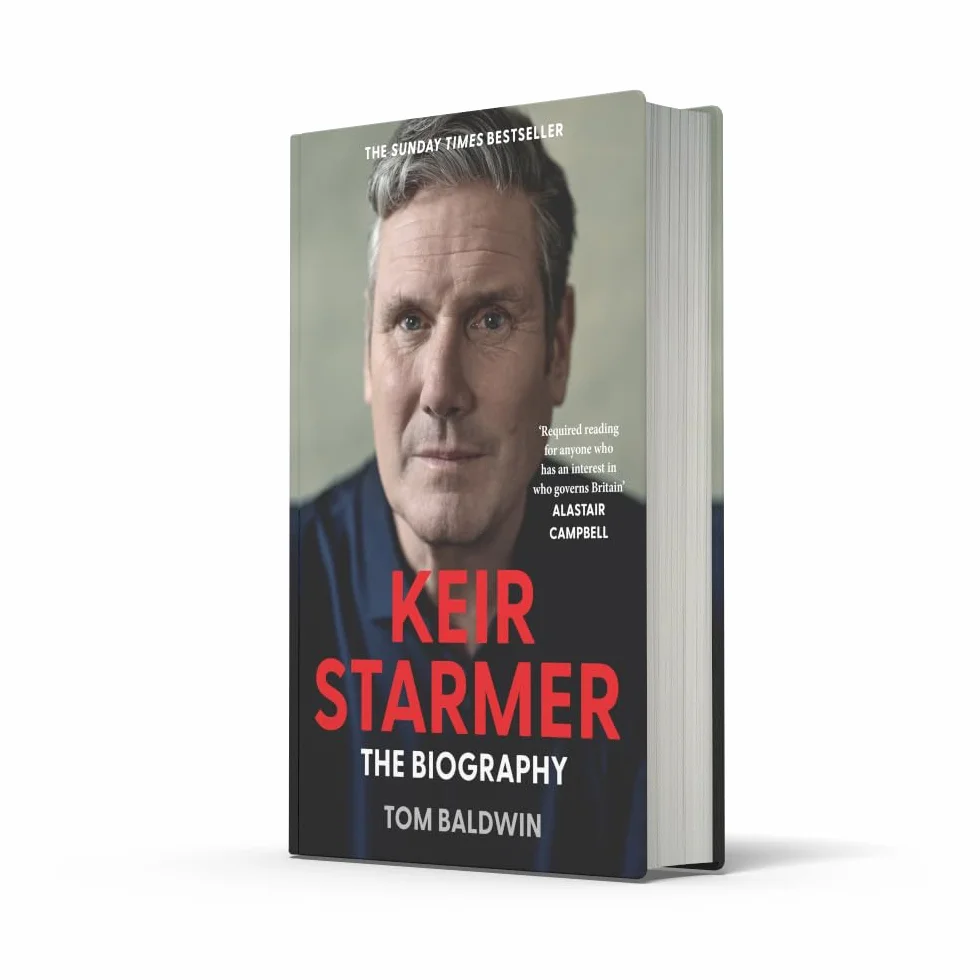Keir Starmer: The Sunday Times Bestselling Biography of Britain’s Prime Minister, The Essential Political Must Read