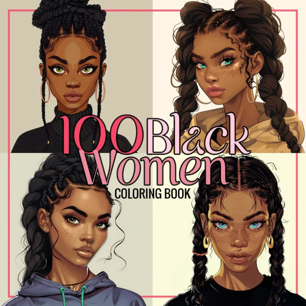100 Black Women Coloring Book: Unique Portraits of African American Beauties