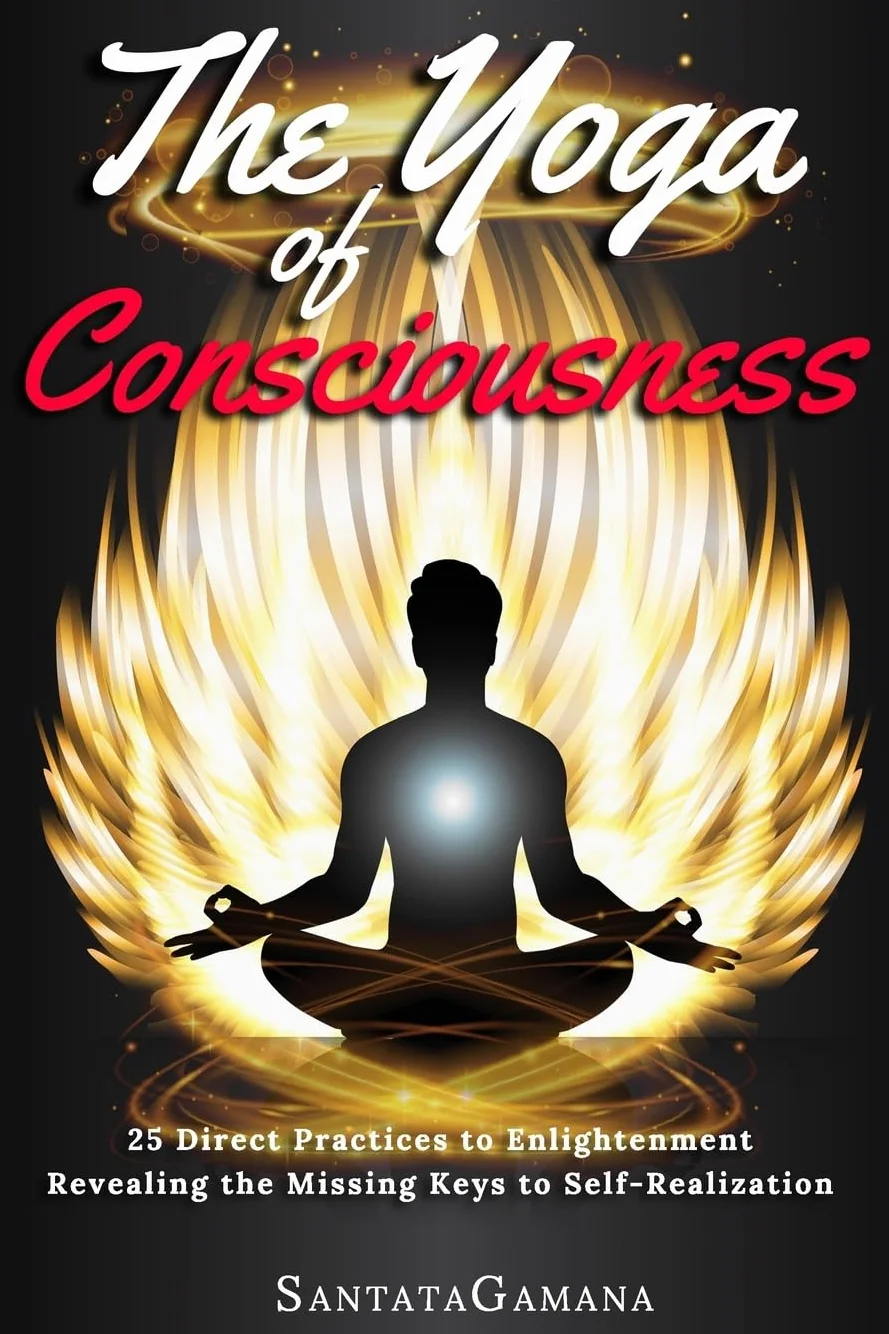 The Yoga of Consciousness: 25 Direct Practices to Enlightenment