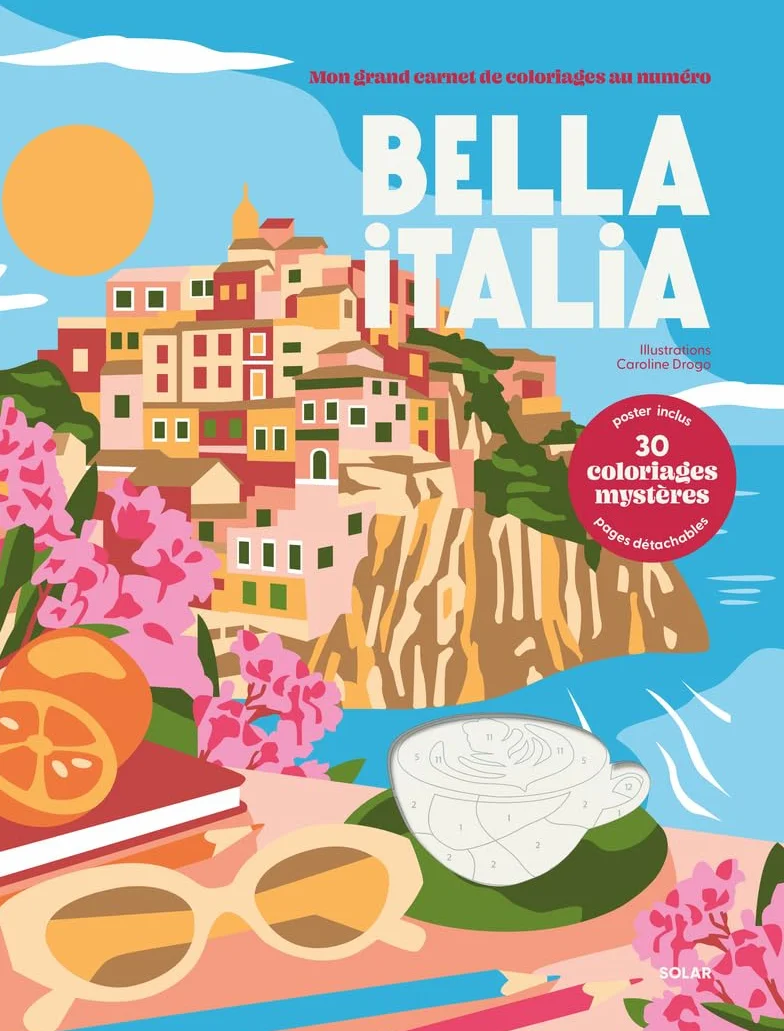 Bella Italia - 30 Coloriages mystères pour adultes - Pages détachables + 1 Grand poster - Papier épais 190 gr: Mon grand carnet de coloriages au numéro