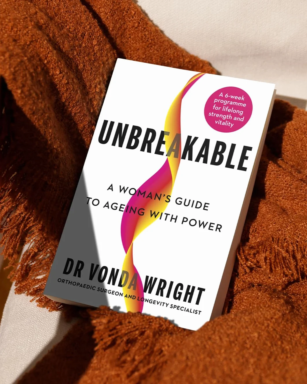 Unbreakable: A Woman's Guide to Ageing with Power