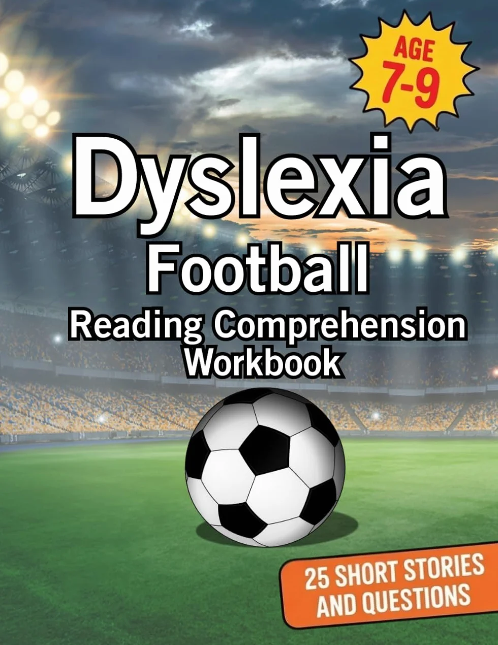 Dyslexia Football Reading Comprehension Workbook Ages 7-9: 25 Short Football Stories and Questions for Struggling Readers | Dyslexia Friendly SEN ... Intervention for Children with Dyslexia