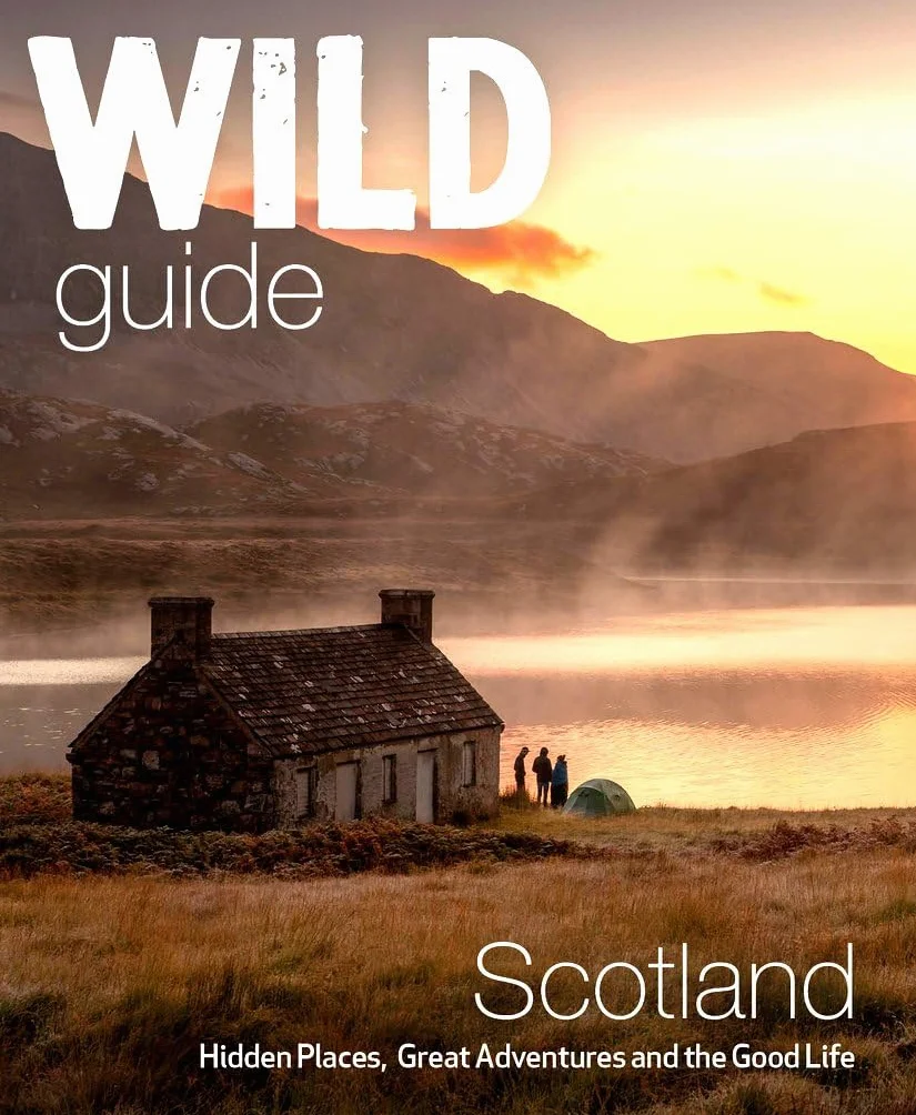 Wild Guide Scotland: Second Edition Hidden Places Great Adventures Good Life