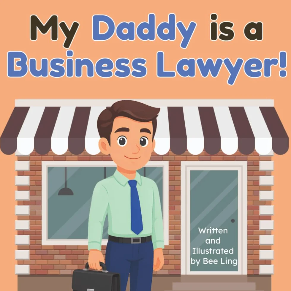My Daddy is a Business Lawyer: Educational Rhyming Picture Book About Business Attorneys for Small Business Success