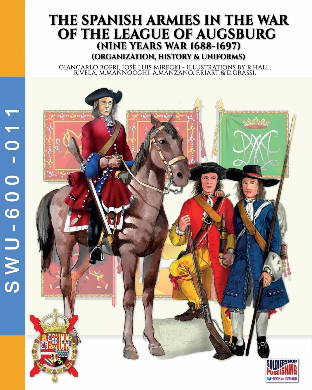 Spanish Armies War of the League of Augsburg Nine Years War 1688-1697