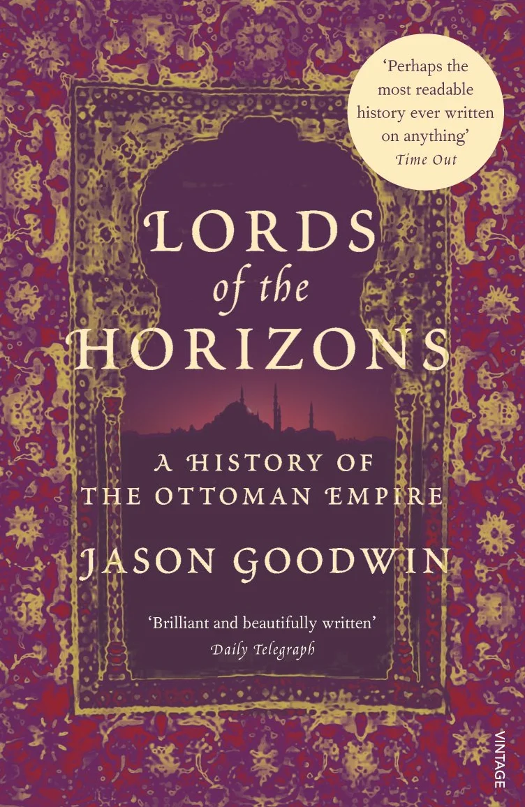 Lords of the Horizons: A History of the Ottoman Empire
