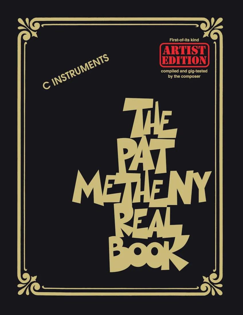 The Pat Metheny Real Book: Artist Edition