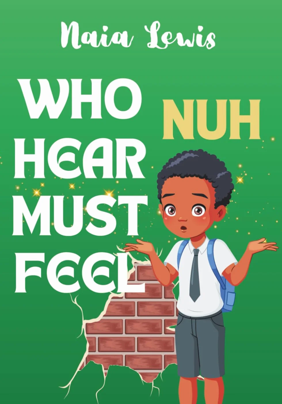 Who Nuh Hear Must Feel