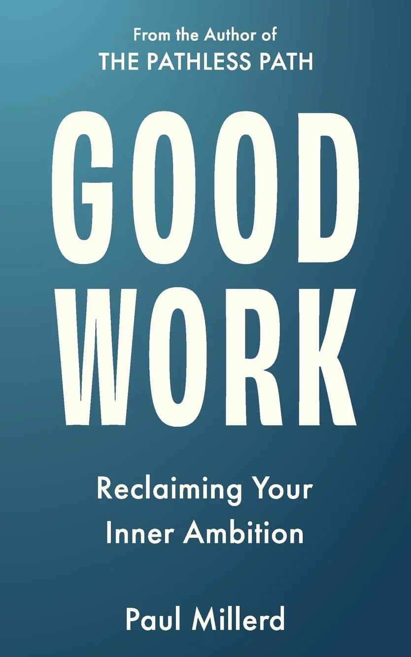 Good Work: Reclaiming Your Inner Ambition