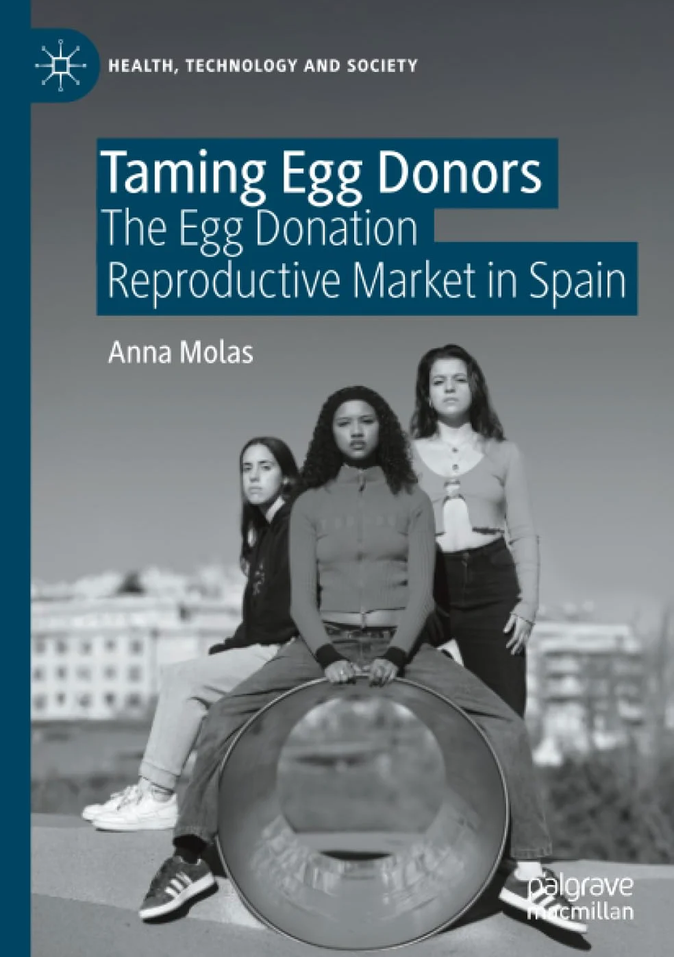 Taming Egg Donors: The Egg Donation Reproductive Market in Spain