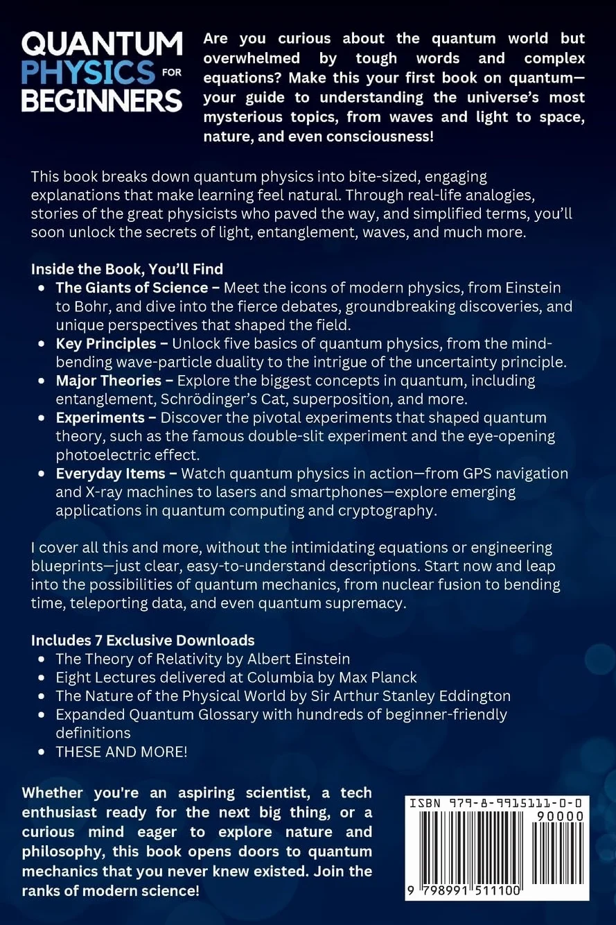 Quantum Physics for Beginners: The Non-Scientist’s Guide to the Big Ideas of Quantum Mechanics, with Key Principles, Major Theories, and Experiments Simplified
