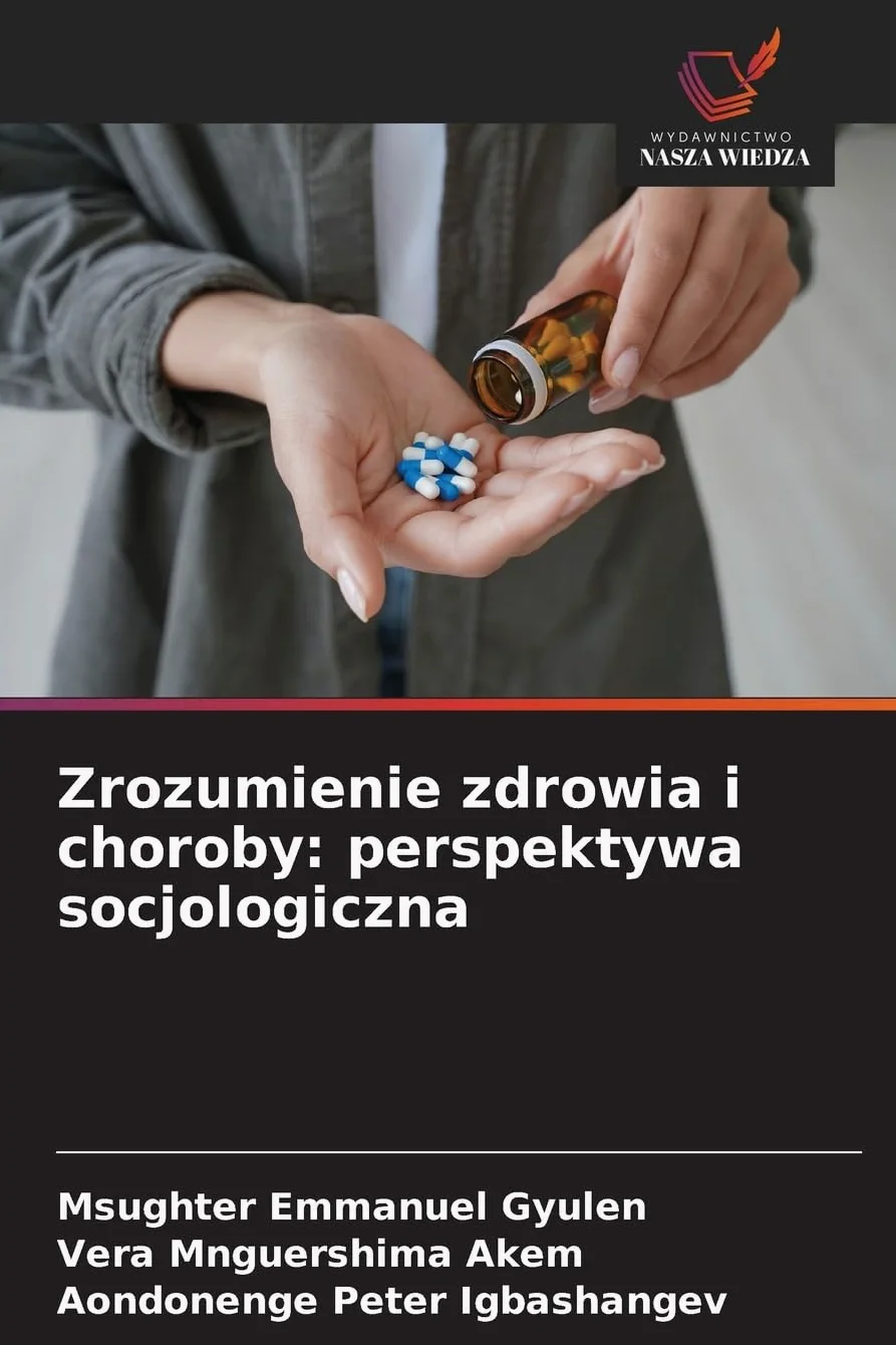 Zrozumienie zdrowia i choroby: perspektywa socjologiczna