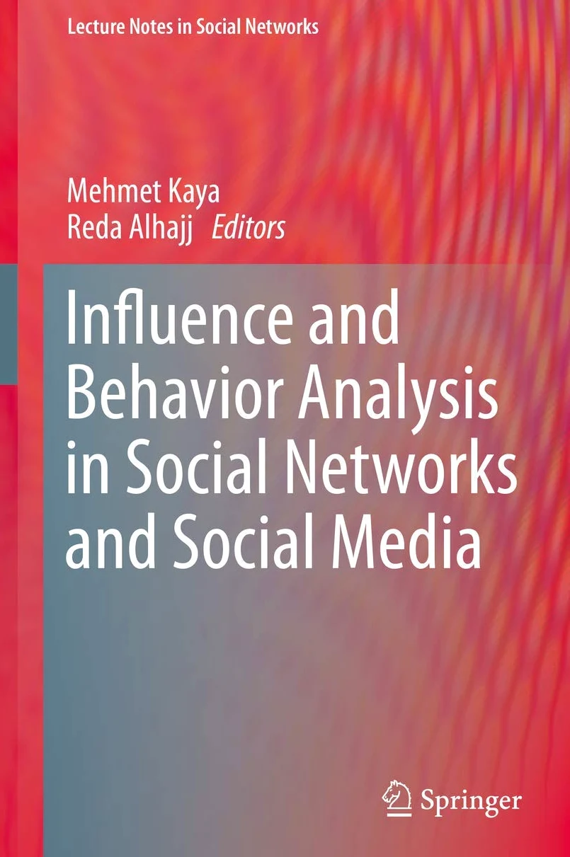 Influence and Behavior Analysis in Social Networks and Social Media