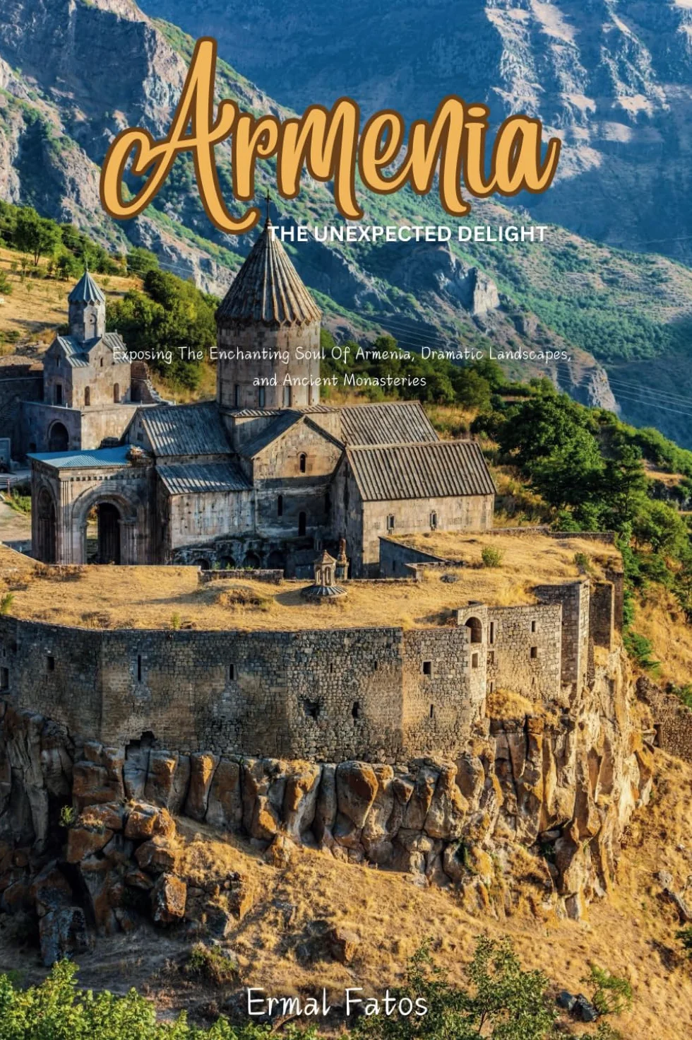 Armenia: Exposing The Enchanting Soul, Dramatic Landscapes, and Ancient Monasteries
