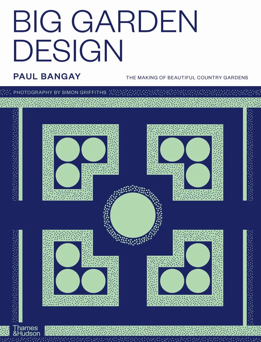 Paul Bangay Big Garden Design: The Making of Beautiful Country Gardens
